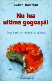 Judith Bowman - Nu lua ultima gogoasa! Reguli Noi De Eticheta In Afaceri