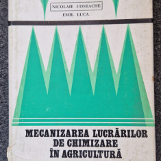 MECANIZAREA LUCRARILOR DE CHIMIZARE IN AGRICULTURA - Costache, Luca