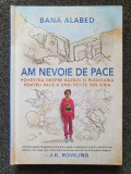 AM NEVOIE DE PACE - Bana Alabed