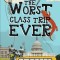 The Worst Class Trip Ever