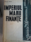 VICTOR PERLO - IMPERIUL MARII FINANTE (rara), 1958