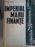VICTOR PERLO - IMPERIUL MARII FINANTE (rara)