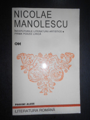Nicolae Manolescu - Inceputurile literaturii artistice. Prima poezie lirica foto