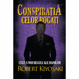Conspiratia celor bogati - Robert T. Kiyosaki, Curtea Veche