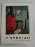 (seria &quot; Artisti romani&quot;) - VASILE DOBRIAN (pictor; artist gravor) - Bucuresti Meridiane, 1968