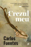 Crezul meu - Paperback - Carlos Fuentes - Curtea Veche