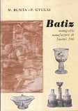 M. Bunta, P. Gyulai - Batiz. Monografia manufacturii de faianta fina