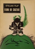 Flori de Cactus - Stelian Filip - Rondeluri, Fabule, Parodii - Albatros 1977 - Poezie Rom&acirc;nă