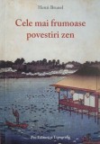 Cele mai frumoase povestiri zen - Henri Brunel