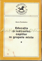 Educatia Si Instruirea Copiilor In Grupele Mixte - Maria Pereteatcu foto