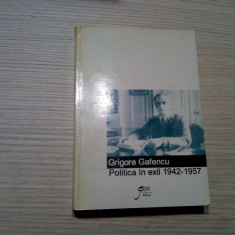 GRIGORE GAFENCU - Politica din Exil 1942-1957 - 2000, 400 p. cu ilustratii