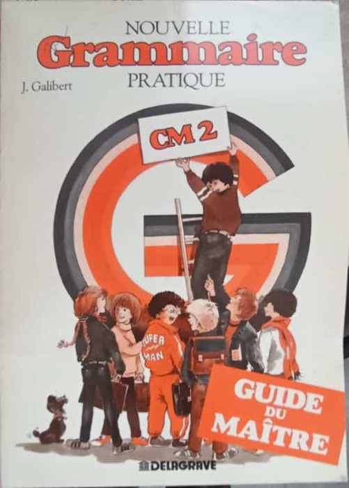 NOUVELLE GRAMMAIRE PRATIQUE CM2. GUIDE DU MAITRE-J. GALIBERT-252708