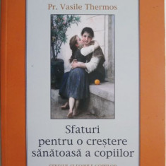 Sfaturi pentru o crestere sanatoasa a copiilor – Vasile Thermos