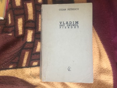 k1 Vladim Sau Drumul Pierdut - Cezar Petrescu foto