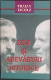 Cumpara ieftin TRAIAN DORZ - ZILE SI ADEVARURI ISTORICE (INDRUMARI NEMURITOARE) [EDITIA A III-A / OASTEA DOMNULUI - SIBIU, 2022]
