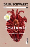Anatomie. O poveste de iubire - Dana Schwartz - Trei