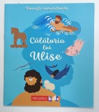 CALATORIA LUI ULISE , dupa ODISEEA LUI HOMER , adaptare de MATHILDE RAY , ilustratii de NATHALIE RAGONDET , 2021