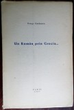 GEORGE CIORĂNESCU - UN ROM&Acirc;N PRIN GRECIA... (editia princeps, PARIS - 1967)