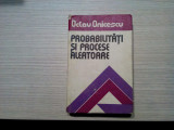 PROBABILITATI SI PROCESE ALEATOARE - Octav Onicescu - 1977, 510 p.