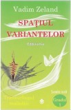 Spatiul variantelor - Vadim Zeland