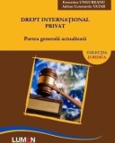 Drept international privat. Partea generala actualizata/Ernestina Ungureanu, Adrian-Constantin Tatar