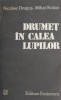 Drumet in calea lupilor - Nicolae Dragos, Mihai Stoian - Roman