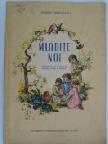 Mladite noi - George Derieteanu/ ilustratii Ioana Oltes