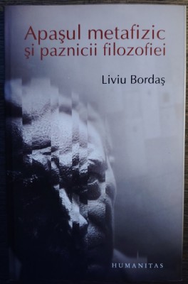 Liviu Bordas - Apasul metafizic si paznicii filozofiei foto