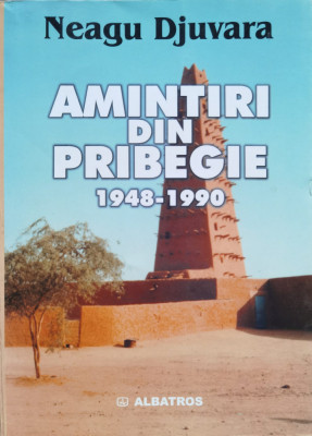 Amintiri Din Pribegie 1948-1990 - Neagu Djuvara ,554982 foto