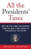 All the Presidents&#039; Taxes: What We Can Learn (and Borrow) from the High-Stakes World of Presidential Tax-Paying
