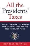 All the Presidents&#039; Taxes: What We Can Learn (and Borrow) from the High-Stakes World of Presidential Tax-Paying