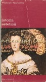 Istoria Esteticii IV - Wladyslaw Tatarkiewicz, Meridiane 1978, Filosofie, Bucuresti, Romana