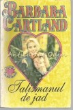 Talismanul De Jad - Barbara Cartland