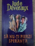 Sa Nu-ti Pierzi Speranta - Jude Deveraux, Editura Lider Star, 2001, 343 pagini, Roman de Beletristica
