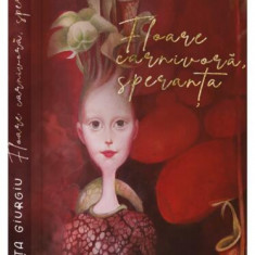 Floare carnivoră, speranța - Hardcover - Editura pentru Artă și Literatură