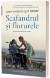 Scafandrul si fluturele - Jean Dominique Bauby, Humanitas