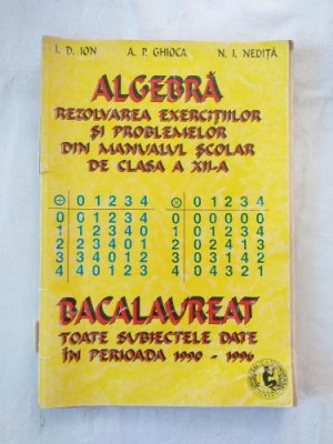 Algebra - Rezolvarea exercitiilor si problemelor din manualul scolar de clasa a XII-a foto