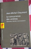 Jean-Michel Chaumont, La concurrence des victimes - g&eacute;nocide, identit&eacute;,reconnaissance