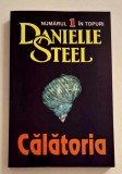 Calatoria - Danielle Steel, traducere - Doru Marculescu, ed. Lider, Luceafarul