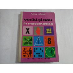 VECHI SI NOU IN MATEMATICA - Florica T. CAMPAN