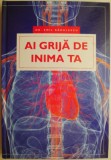 Ai grija de inima ta &ndash; Emil Radulescu