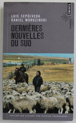DERNIERES NOUVELLES DU SUD par LUIS SEPULVEDA et DANIEL MORDZINSKI , 2012 foto