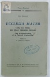 ECCLESIA MATER , CHEZ LES PERES DES TROIS PREMIERS SIECLES par KARL DELAHAYE , 1964