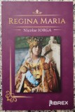 Regina Maria - Nicolae Iorga