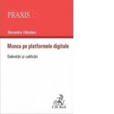 Munca pe platformele digitale. Delimitari si calificari - Alexandra Valcelaru