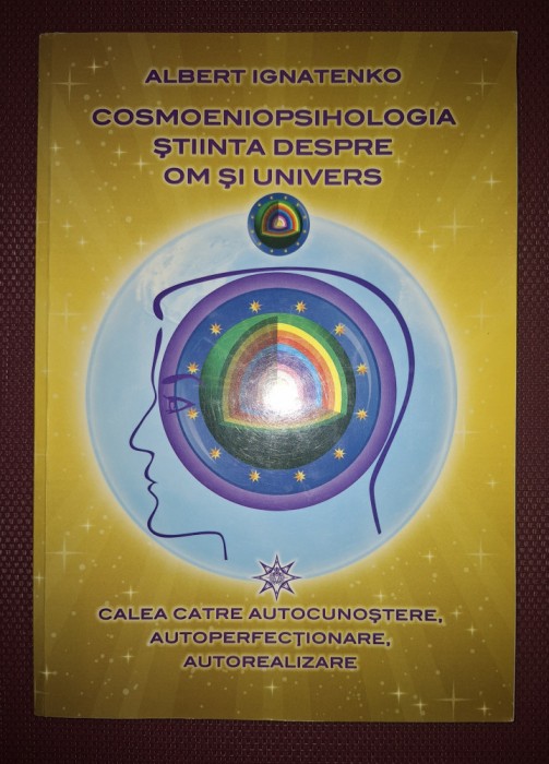 ALBERT IGNATENKO &ndash; COSMOENIOPSIHOLOGIA * ȘTIINȚA DESPRE OM SI UNIVERS