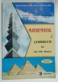 MATHEMATIK , LEHRBUCH FUR DIE VIII . KLASSE , MANUAL IN LIMBA GERMANA von MIHAELA SINGER ...CONSUELA VOICA , 2002, PREZINTA URME DE UZURA SI DE INDO