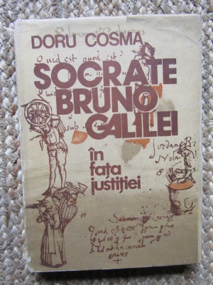 Socrate Bruno Galilei , in fata justitiei - DORU COSMA foto