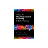 Bringing the Neuroscience of Learning to Online Teaching: An Educator&#039;s Handbook