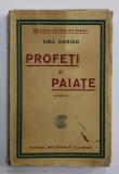 PROFETI SI PAIATE , roman de EMIL DORIAN , ANII &#039;30 , PREZINTA PETE SI URME DE UZURA